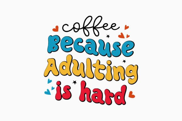 Coffee Because Adulting is Hard Retro