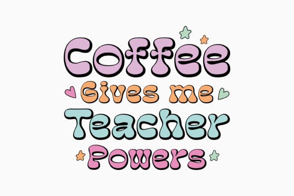 Coffee Gives Me Teacher Powers Retro Svg