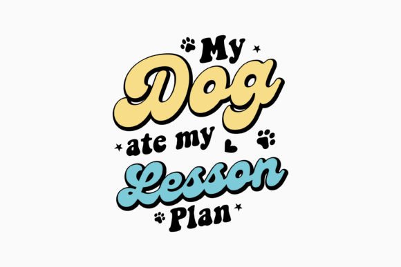 My Dog Ate My Lesson Plan Teacher Retro