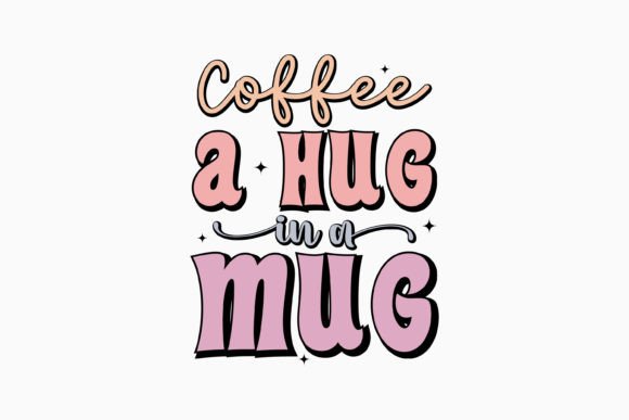 Retro Coffee Quote SVG Coffee a Hug in