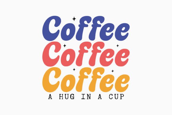 Retro Coffee Quote SVG Coffee a Hug in a