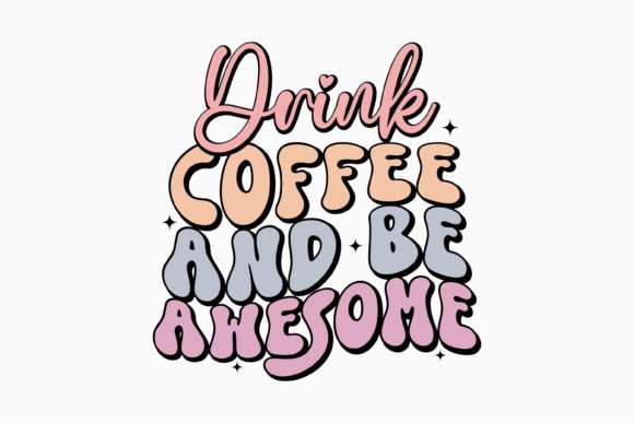 Retro Coffee Quote SVG Drink Coffee and