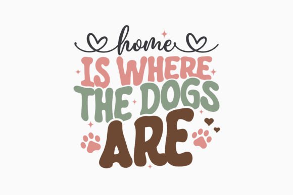 Retro Dog Quote SVG Home is Where the Do