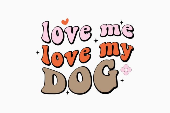 Retro Dog Quote SVG Love Me Love My Dog