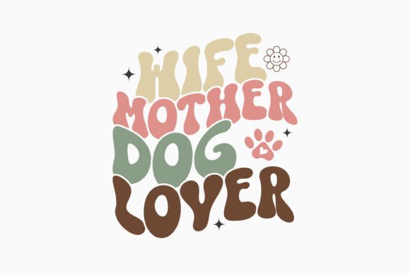 Retro Dog Quote SVG Wife Mother Dog Love