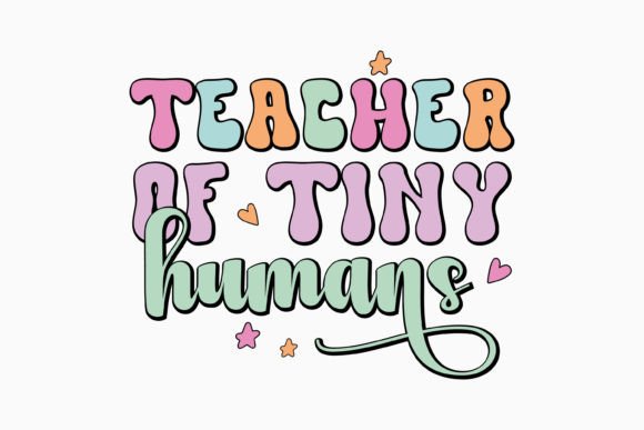 Teacher of Tiny Humans Teacher Svg Retro