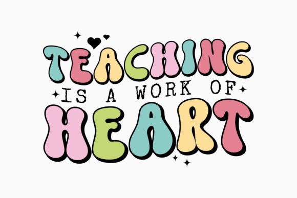 Teaching is a Work of Heart Retro